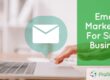 Email Marketing For Small Business