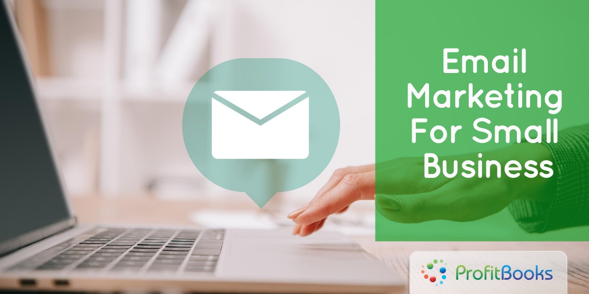 Email Marketing For Small Business