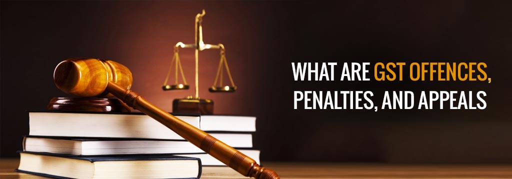 Gst Penalities, Appeals And Offence