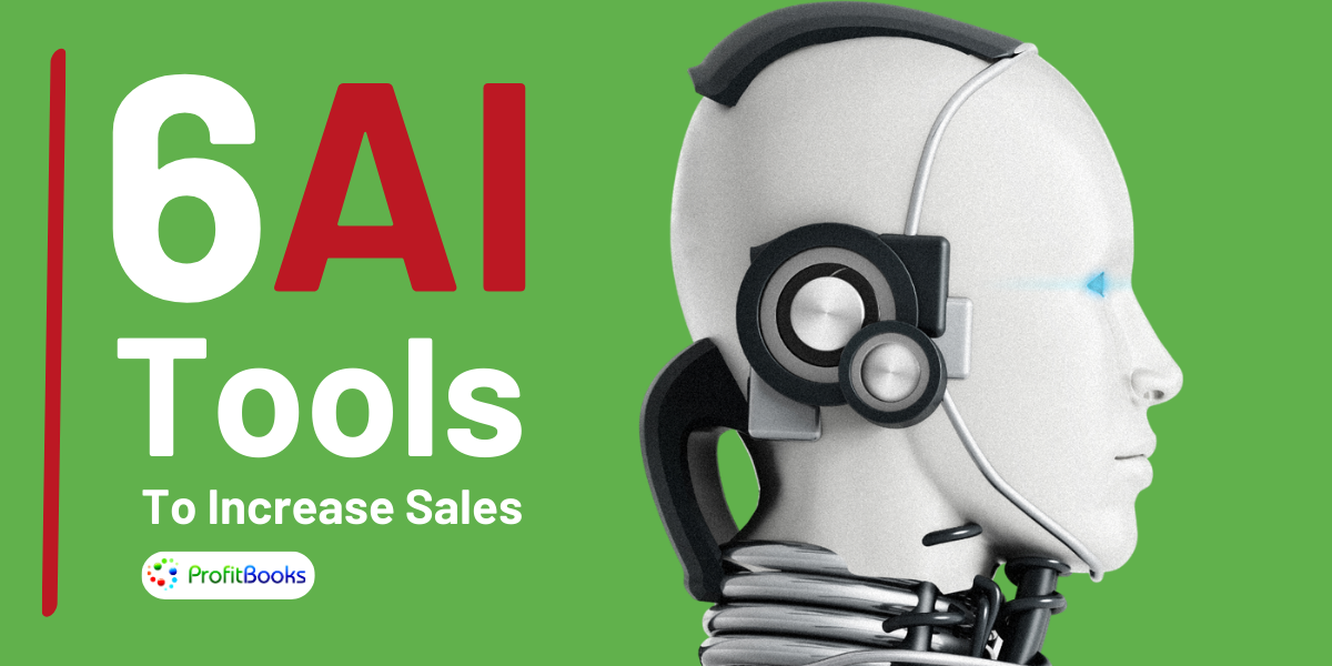 6 Effective AI Tools To Increase Sales