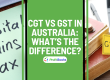 CGT vs GST In Australia - What’s The Difference