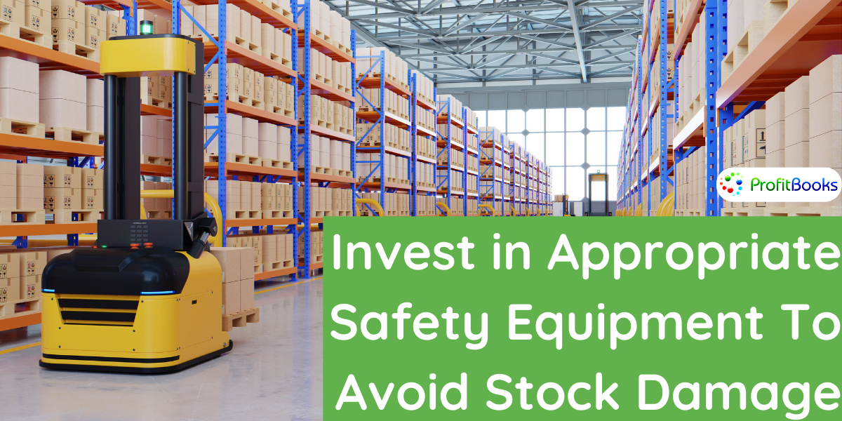 Invest In Appropriate Safety Equipment To Avoid Stock Damage