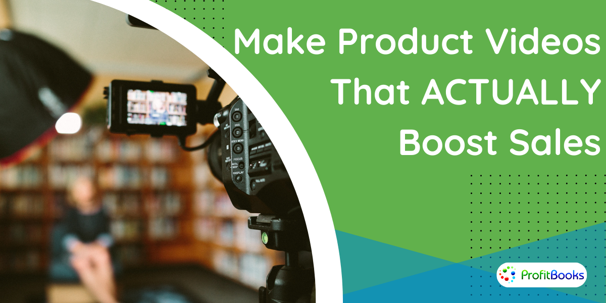 Make Product Videos That Actually Boost Sales