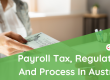 Payroll Tax, Regulations And Process In Australia